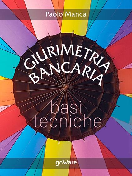 Giurimetria bancaria. Basi tecniche - Paolo Manca - copertina