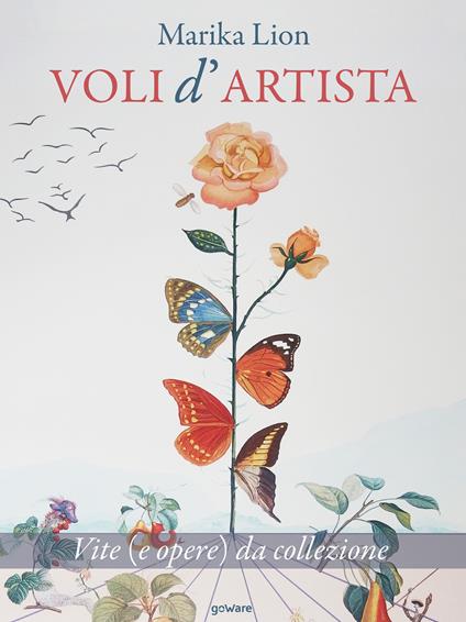 Voli d’artista. Vite (e opere) da collezione - Marika Lion - copertina