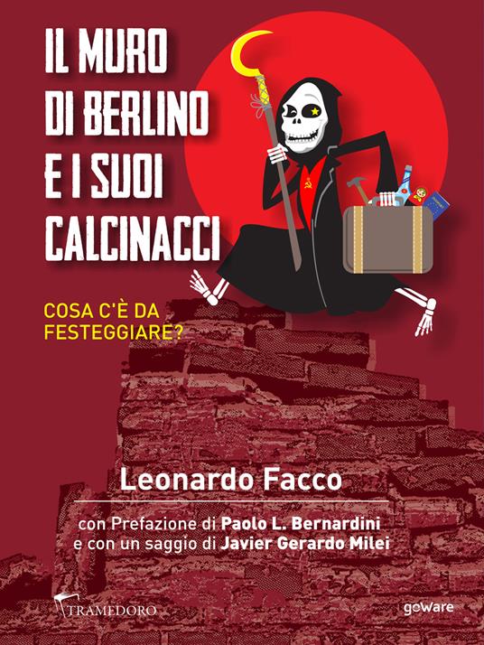 Il Muro di Berlino e i suoi calcinacci. Cosa c'è da festeggiare? - Leonardo Facco - ebook