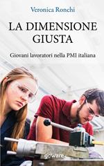 La dimensione giusta. Giovani lavoratori nella PMI italiana