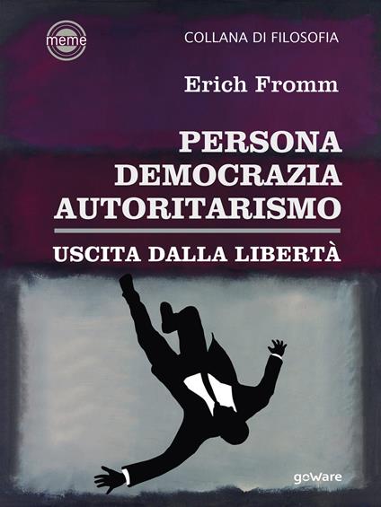 Persona, democrazia, autoritarismo. Uscita dalla libertà - Erich Fromm - ebook