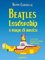 Beatles. Leadership a tempo di musica