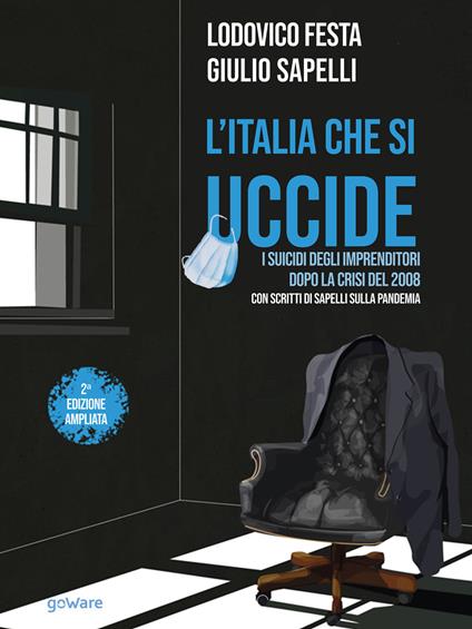 L' Italia che si uccide. I suicidi degli imprenditori dopo la crisi del 2008. Ediz. ampliata - Lodovico Festa,Giulio Sapelli - ebook