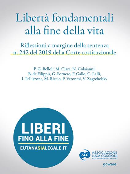 Libertà fondamentali alla fine della vita. Riflessioni a margine della sentenza n. 242 del 2019 della Corte Costituzionale - Autori vari - ebook