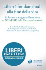 Libertà fondamentali alla fine della vita. Riflessioni a margine della sentenza n. 242 del 2019 della Corte Costituzionale