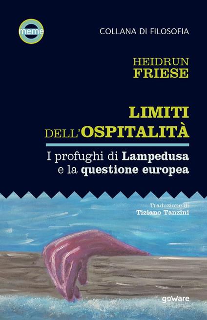 Limiti dell’ospitalità. I profughi di Lampedusa e la questione europea - Heidrun Friese - copertina