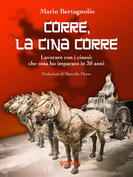 Corre, la Cina corre. Lavorare con i cinesi: che cosa ho imparato in 30 anni - Mario Bertagnolio - ebook