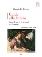 Guida alla lettura. Come leggere (e amare) un classico