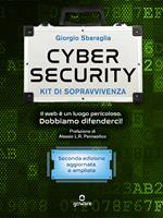 Cybersecurity. Kit di sopravvivenza. Il web è un luogo pericoloso. Dobbiamo difenderci!