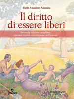 Il diritto di essere liberi. Seconda edizione ampliata con una nuova introduzione dell'autore