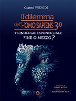 Il dilemma dell'Homo Sapiens 3.0. Tecnologie esponenziali: mezzo o fine?