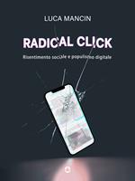 Radical click. Risentimento sociale e populismo digitale