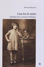 Una fra le tante. Gabriella Zocca, memorie di Bologna