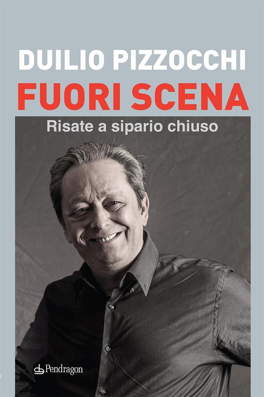 Fuori scena. Risate a sipario chiuso - Duilio Pizzocchi - copertina