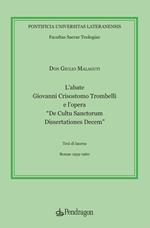 L'abate Giovanni Crisostomo Trombelli e l’opera «De Cultu Sanctorum Dissertationes Decem»