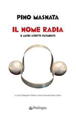 Il nome radia e altri scritti futuristi