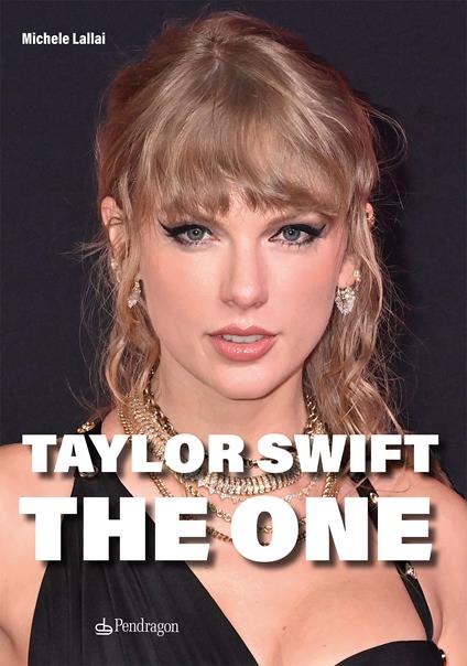 Taylor Swift. The One : Lallai, Michele: : Libri