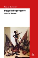 Biografia degli oggetti. Ricordi da una casa