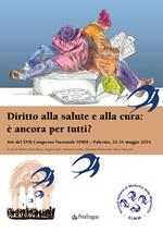 Diritto alla salute e alla cura: è ancora per tutti? Atti del 17º Congresso Nazionale SIMM (Palermo, 22-24 maggio 2024)