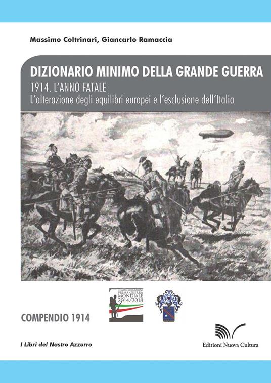 1914. L'anno fatale. L'alterazione degli equilibri europei e l'esclusione dell'Italia. Compendio - Massimo Coltrinari,Giancarlo Ramaccia - copertina