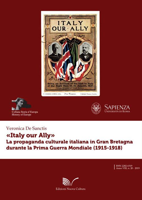 «Italy our Ally». La propaganda italiana in Gran Bretagna durante la prima guerra mondiale - Veronica De Sanctis - copertina