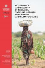 Governance and security in the Sahel: tackling mobility, demography and climate change