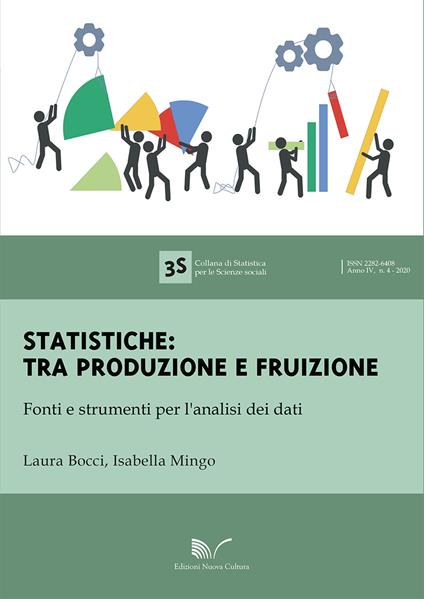 Statistiche: tra produzione e fruizione. Fonti e strumenti per l'analisi dei dati - Laura Bocci,Isabella Mingo - copertina