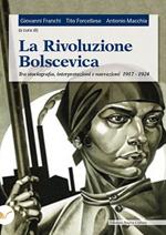 La rivoluzione bolscevica. Tra storiografia, interpretazioni e narrazioni 1917-1924