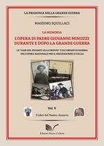 L' opera di padre Giovanni Minozzi durante e dopo la grande guerra. Le «case del soldato alla fronte» e gli orfani di guerra dell'opera nazionale per il mezzogiorno d'Italia