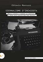 Giornalismo d'inchiesta. Modelli storici e tecniche di scrittura: la sfida della qualità nell'era digitale