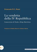 La vendetta della IV Repubblica. L'annessione di Tenda e Briga Marittima