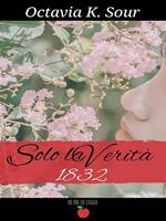 Solo la verità 1832