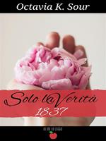 Solo la verità 1832