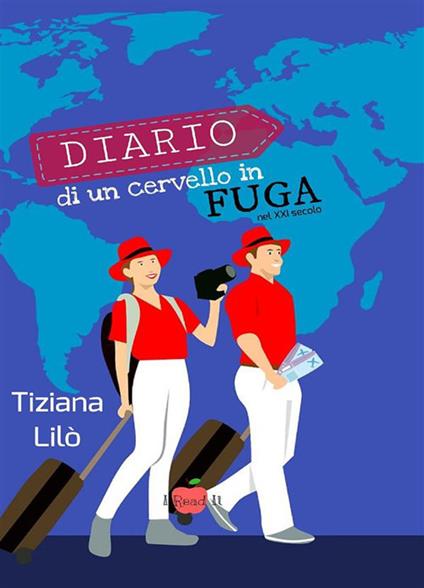 Diario di un cervello in fuga. Nel XXI secolo - Tiziana Lilò - ebook