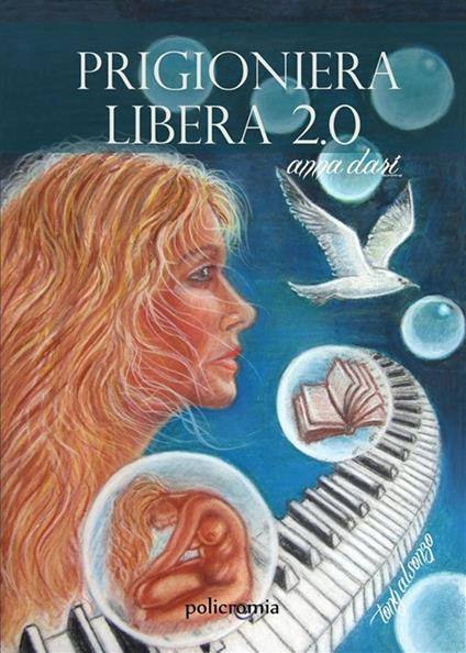 Prigioniera libera 2.0 - Anna Dari - ebook