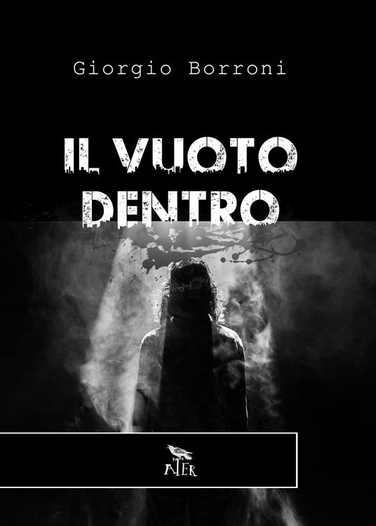 Il vuoto dentro - Giorgio Borroni - copertina