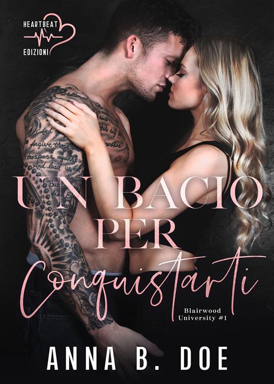 Un bacio per conquistarti. Blairwood University. Vol. 1 - Anna B. Doe - copertina