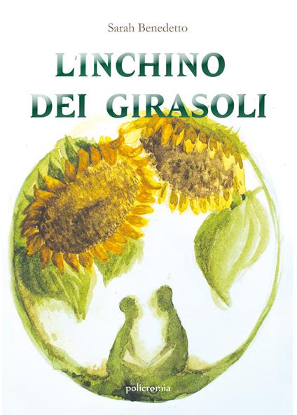 L' inchino dei girasoli - Sarah Benedetto - copertina