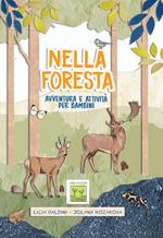 Nella foresta. Avventura e attività per bambini