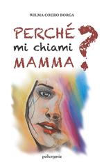 Perché mi chiami mamma?