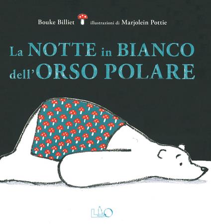 La notte in bianco dell'orso polare. Ediz. a colori - Bouke Billiet - copertina