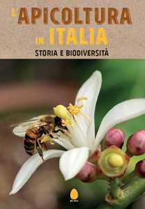 Libro L'apicoltura in Italia. Storia e biodiversità 