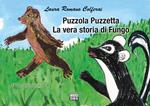 Puzzola Puzzetta. La vera storia di Fungo. Le fiabe di nonna Laura