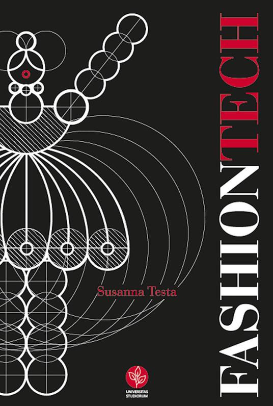 Fashiontech. Body Equipment, Digital Technologies and Interaction. Moda, tecnologie digitali e interazione - Susanna Testa - copertina