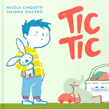 Tic tic. Ediz. a colori - Nicola Cinquetti - copertina