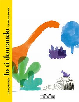 Io ti domando - Giusi Quarenghi,Guido Scarabottolo - copertina