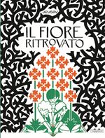 Il fiore ritrovato. Ediz. a colori