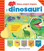 I dinosauri. Gioca, scopri, impara