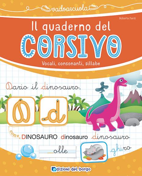 Il quaderno del corsivo. Vocali, consonanti, sillabe - Roberta Fanti - copertina