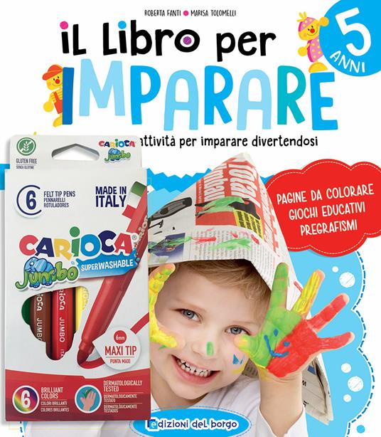 Il libro per imparare. 5 anni. Tanti giochi e attività per imparare divertendosi. Ediz. a colori - Roberta Fanti,Marisa Tolomelli - copertina